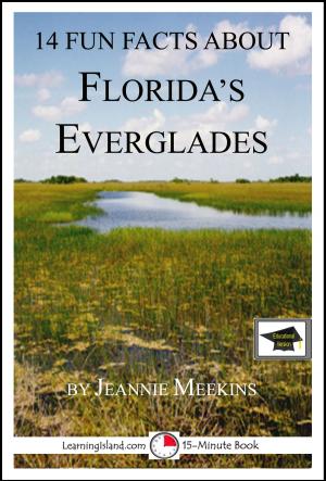 Book cover of 14 Fun Facts About Florida's Everglades: A 15-Minute Book: Educational Version