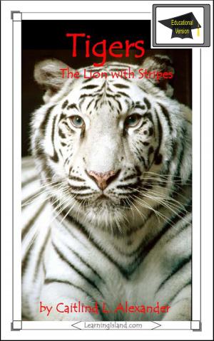 Cover of the book Tigers: The Lion With Stripes: Educational Version by William Sabin