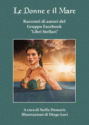 Cover of Le Donne e il Mare by Diego Luci, Diego Luci