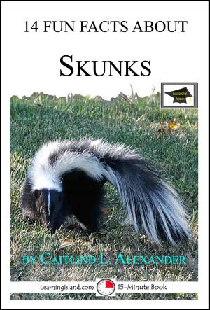 Cover of the book 14 Fun Facts About Skunks: Educational Version by Caitlind L. Alexander
