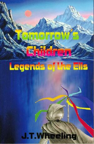 Cover of the book Legends of the Ells 1 Tomorrow's Children by Peter Tarkulich