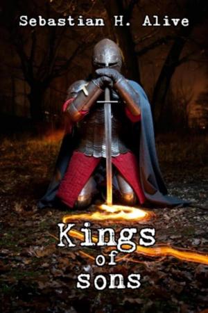 Cover of the book King's Of Sons by James Maxey