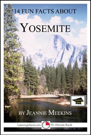 Cover of the book 14 Fun Facts About Yosemite: Educational Version by Cullen Gwin