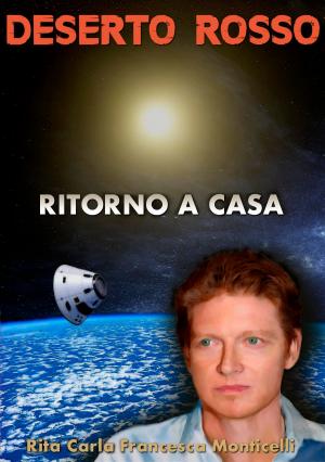Cover of the book Deserto rosso: Ritorno a casa by Rita Carla Francesca Monticelli