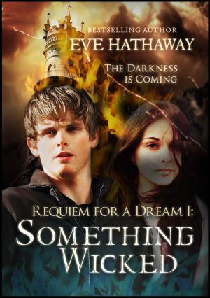 Cover of the book Something Wicked: Requiem of A Dream 1 by Lily Taffel