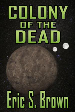 bigCover of the book Colony of The Dead by 