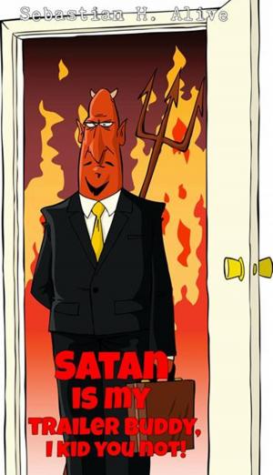 Cover of the book Satan Is My Trailer Buddy, I Kid You Not! by Richie Drenz