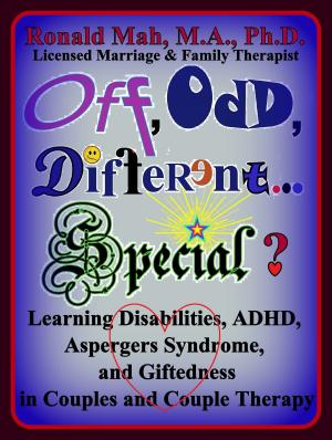 Book cover of Off, Odd, Different… Special? Learning Disabilities, ADHD, Aspergers Syndrome, and Giftedness in Couples and Couple Therapy