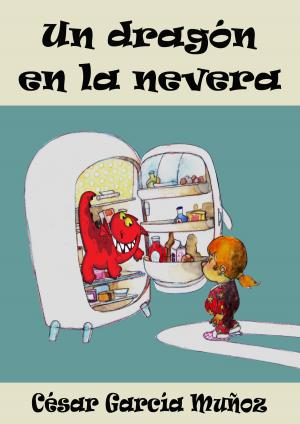 Cover of the book Un dragón en la nevera by César García Muñoz