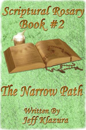 bigCover of the book Scriptural Rosary #2: The Narrow Path by 