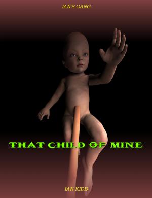 Cover of Ian's Gang: That Child Of Mine