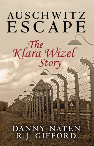 Cover of the book Auschwitz Escape: The Klara Wizel Story by Harry Thompson