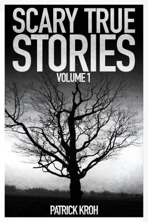 bigCover of the book Scary True Stories Vol.1 by 