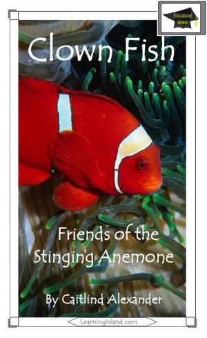 Cover of the book Clown Fish: Friends of the Stinging Anemone: Educational Version by Cullen Gwin