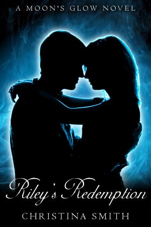 Cover of the book Riley's Redemption, A Moon's Glow Novel, # 3 by Lily Webb