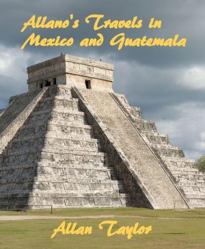Book cover of Allano's Travels in Mexico and Guatemala
