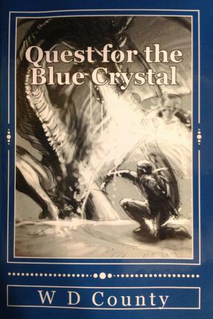 Cover of the book Quest for the Blue Crystal by Claudie Arseneault