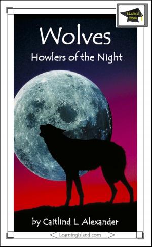 Cover of the book Wolves: Howlers of the Night: Educational Version by Caitlind L. Alexander