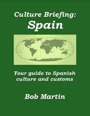 Book cover of Culture Briefing: Spain - Your guide to Spanish culture and customs