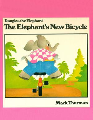 Cover of the book The Elephant's New Bicycle by Tanya Rowe