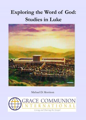Cover of the book Exploring the Word of God: Studies in Luke by Grace Communion International