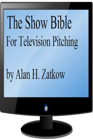 Cover of the book The Show Bible for TV Pitching by Spalding Gray