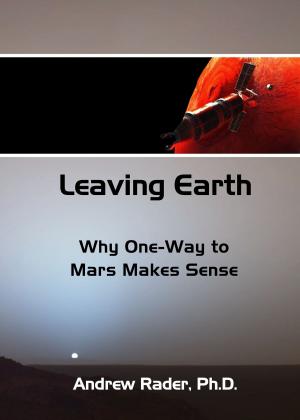 Cover of the book Leaving Earth: Why One-Way to Mars Makes Sense by Subhajit Ganguly