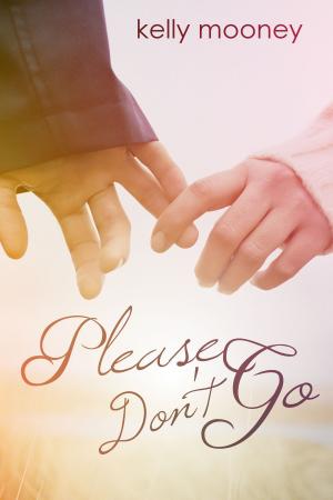 Cover of the book Please Don't Go by Rebecca Rose