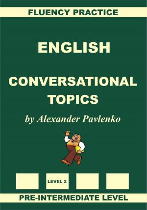 Book cover of English, Conversational Topics, Pre-Intermediate Level, Fluency Practice