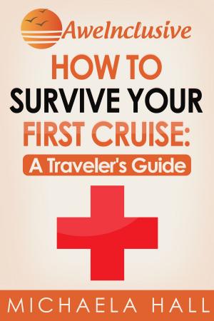 Book cover of How To Survive Your First Cruise: A Traveler's Guide