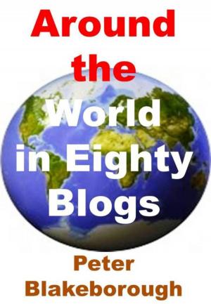 Cover of the book Around the World in Eighty Blogs by Jonathan Reuvid