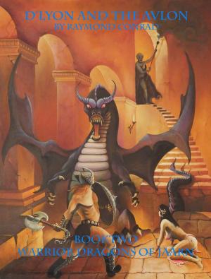 Cover of the book D'Lyon And The Avlon, Book Two, Warrior Dragons of Jaarn by Peter James West