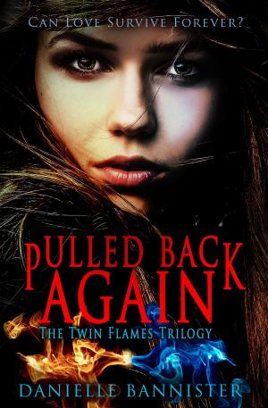 Cover of Pulled Back Again (Book Three: The Final Flame)