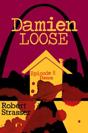bigCover of the book Damien Loose, Episode 8: Dance by 