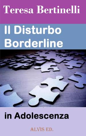 Cover of the book Il Disturbo Borderline in Adolescenza by Maria Teresa Lombardi