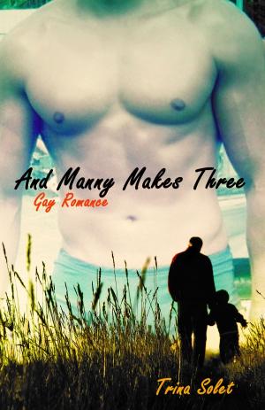 Cover of the book And Manny Makes Three (Gay Romance) by Rebecca Thomas