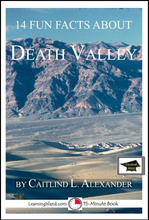 Cover of the book 14 Fun Facts About Death Valley: Educational Version by Caitlind L. Alexander