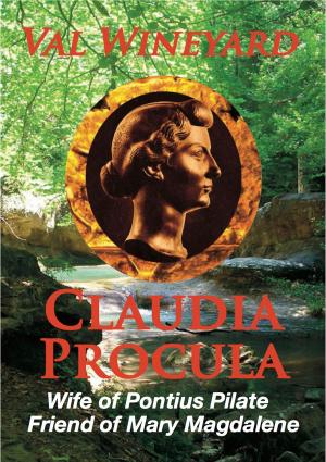Cover of the book Claudia Procula Wife of Pontius Pilate Friend of Mary Magdalene by Albert de Broglie