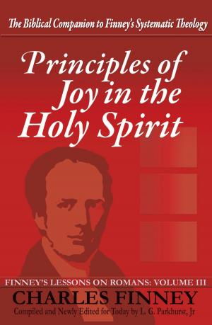 Book cover of Principles of Joy in the Holy Spirit Finney's Lessons on Romans Volume III Expanded E-Book Edition
