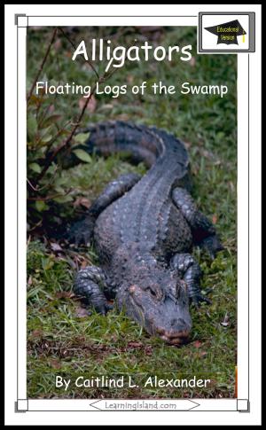 Cover of the book Alligators: Floating Logs of the Swamp: Educational Version by Caitlind L. Alexander