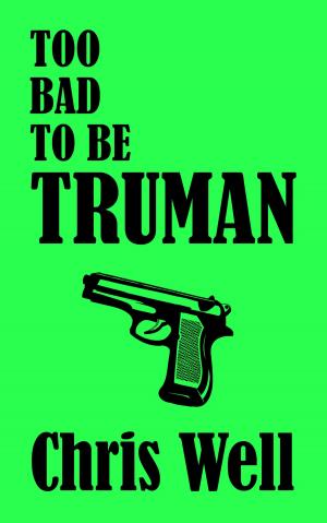 Cover of the book Too Bad to be Truman by Carlos Laredo