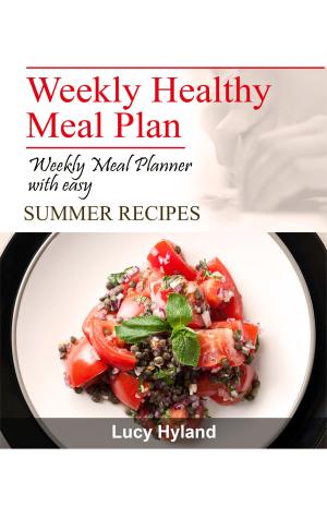 bigCover of the book Weekly Healthy Meal Plan: 7 days of summer goodness by 