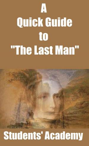 Cover of the book A Quick Guide to "The Last Man" by Students' Academy