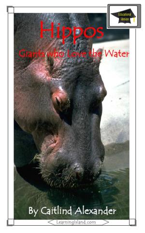 Cover of Hippos: Giants Who Love the Water: Educational Version
