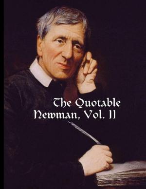 Cover of the book The Quotable Newman, Vol. II by N W Brogren