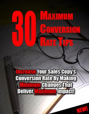 Cover of the book 30 Maximum Conversion Rate Tips by J. R. Kruze, C. C. Brower, R. L. Saunders