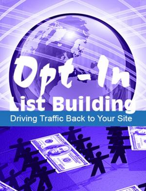 Cover of the book Opt-In List Building by C. C. Brower, J. R. Kruze, R. L. Saunders, S. H. Marpel