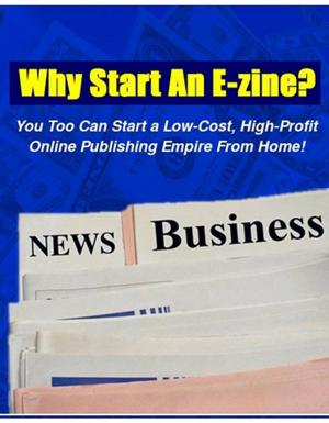Cover of the book Why Start An E-Zine? by Robert C. Worstell