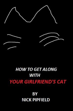 Cover of the book How to Get Along with Your Girlfriend's Cat by 凱莉哥