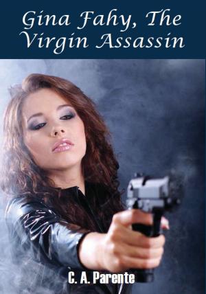 Cover of the book Gina Fahy, The Virgin Assassin by R.N. Davus